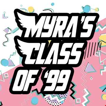 Myra's Class of '99 (Ninties / Noughties Mashup)