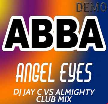 ABBA - Angel Eyes (DJ Jay C Almighty Club Mix)