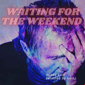 Wating for the Weekend
