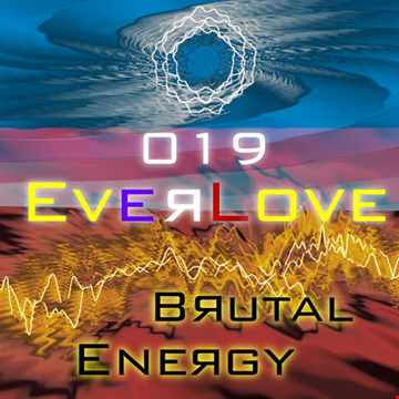 The Everlove Mix 019 - Brutal Energy
