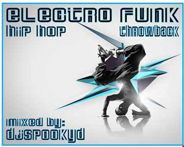 ElecTro Funk ThrowBack Hip Hop Megamix