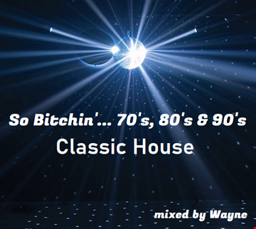 inflix - So Bitchin... 70's, 80's & 90's - Classic House
