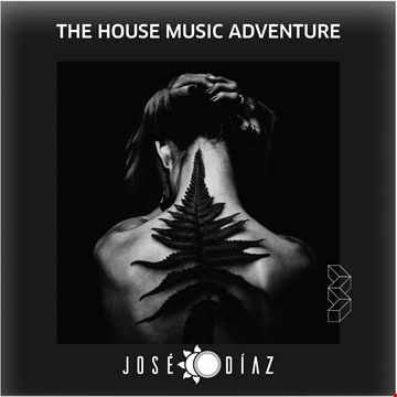 José Díaz - The House Music Adventure - Deep House 250