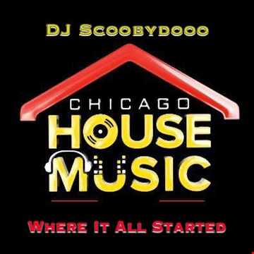 DJ Scoobydooo Chicago House Where it started