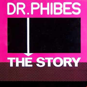 Dr. Phibes  - The Story (Original '88 Mix)