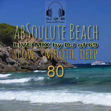 DJ of 69 - AbSoulute Beach - Vol. 80 - slow smooth deep