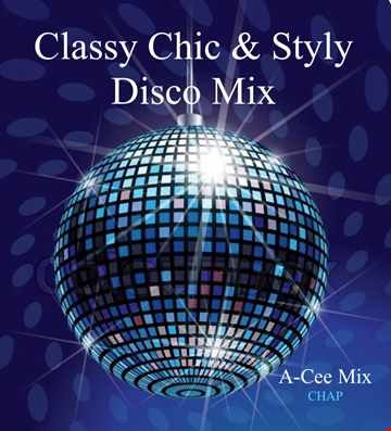 Classy Chic Disco Mix Part 1 (A Cee Mix CHAP)