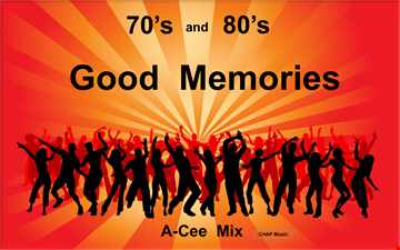 70 80's Good Memories 1 (Da Ya Thing Mix) (A Cee Mix CHAP)