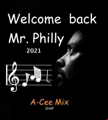 2021 Welcome back Mr. Philly (A Cee Mix)
