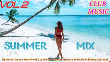 Dj Maloi - Vol.2 ☊ Summer Space⊰🐬Trance Melodic🐬⊱(Retro,Club Mix)