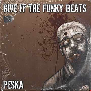 Peska Give It The Funky Beats