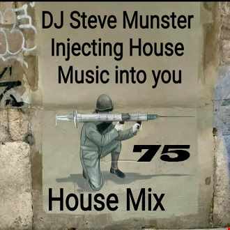 House Mix 75 (Injecting House Music into you)