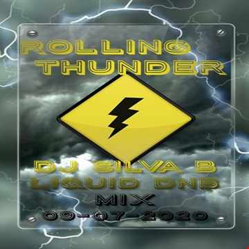 ROLLING THUNDER DJ SILVA B LIQUID DNB MIX 09 07 2020