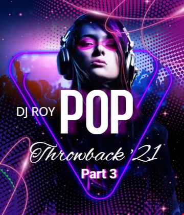 2022 Dj Roy Pop Throwback '21 Prt 3