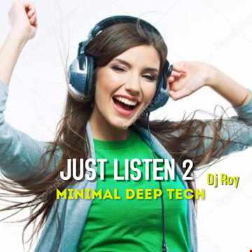 2021 Dj Roy Just Listen 2   Minimal Deep Tech