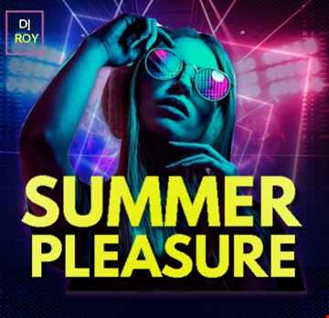 2021 Dj Roy Summer Pleasure