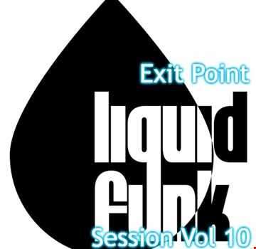 Exit Point Liquid Funk Session (Vol 10)