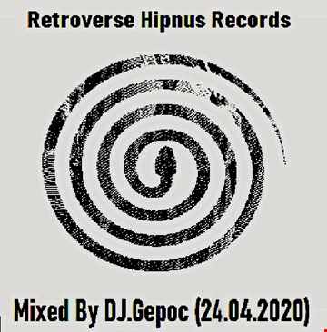 Retroverse Hipnus Records - Mixed By DJ.Gepoc (24.04.2020)
