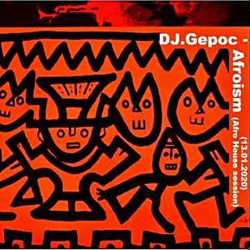 DJ.Gepoc - Afroism (Afro House Session) (13.01.2020)