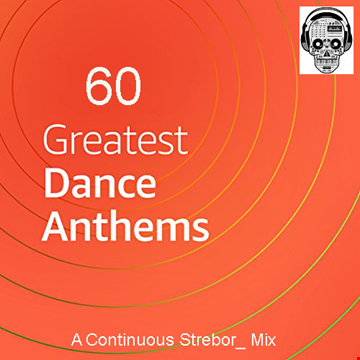 60 Greatest Dance Anthems