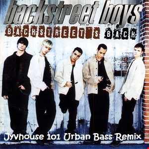 Backstreet Boys Backstreets Back (Everybody) (Jyvhouse 101 Urban Bass Remix)
