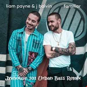 Liam Payne & J Balvin Familiar (Jyvhouse 101 Urban Bass Remix)