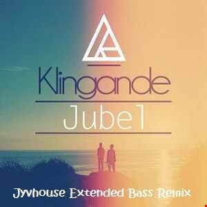 Klingande   Jubel (Jyvhouse Extended Bass Remix)