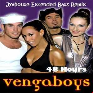 Vengaboys 48 Hours (Jyvhouse Extended Bass Remix)