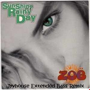 Zoe   Sunshine On A Rainy Day (Jyvhouse Extended Bass Remix)