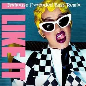 Cardi B, Bad Bunny & J Balvin I Like It (Jyvhouse Extended Bass Remix)