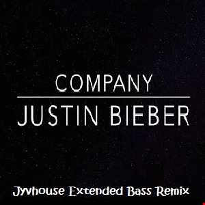 Justin Bieber   Company (Jyvhouse Extended Bass Remix)