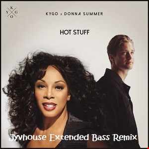 Kygo & Donna Summer   Hot Stuff (Jyvhouse Extended Bass Remix)