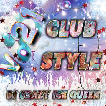 DJ CRAZY ICE QUEEN - CLUB STYLE v.21