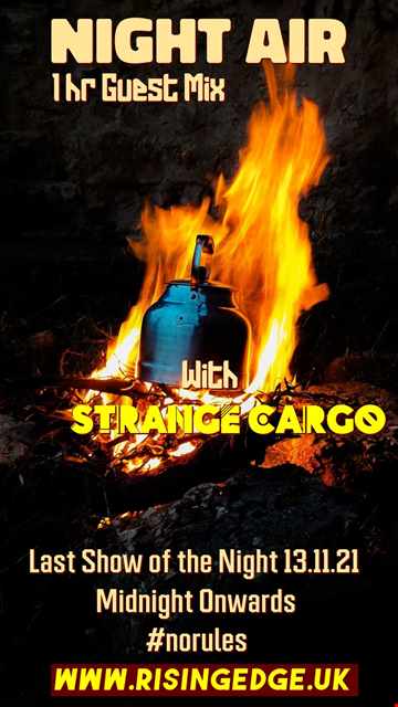 NIGHT AIR - Just over a 1 hr guest mix from13TH NOV  by #strangecargo doing #norules, #chillout