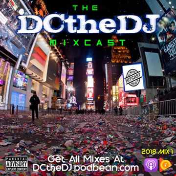 DCtheDJ MIXcast - 2018 Mix 1