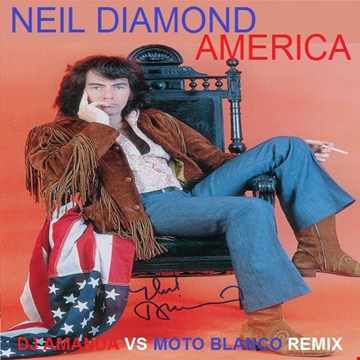 NEIL DIAMOND AMERICA 2020 (DJ AMANDA VS MOTO BLANCO REMIX)