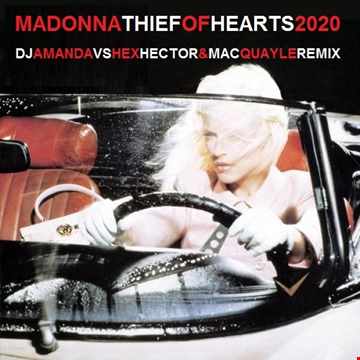 MADONNA THIEF OF HEARTS 2020 (DJ AMANDA VS HEX HECTOR & MAC QUAYLE REMIX)