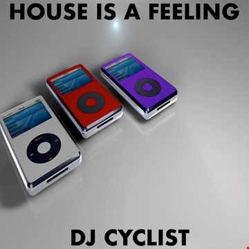 DJ Cyclist   House Is A Feeling