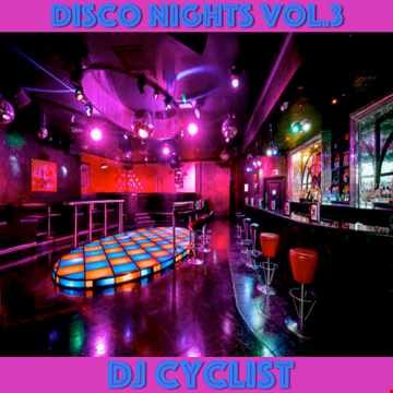 DJ Cyclist Disco Nights Vol.3