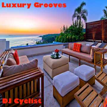 DJ Cyclist   Luxury Grooves