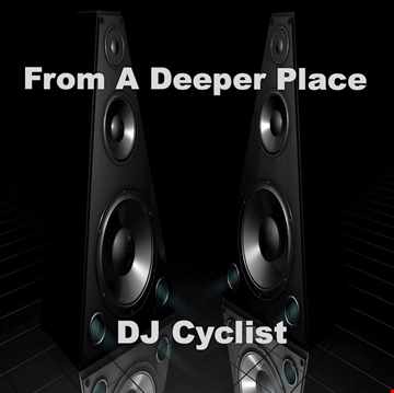 DJ Cyclist   From A Deeper Place