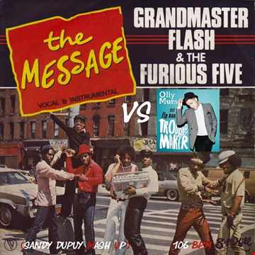GRANDMASTER FLASH VS OLLY MURS The message Vs Troublemaker (Sandy Dupuy MASH UP) 106 BPM
