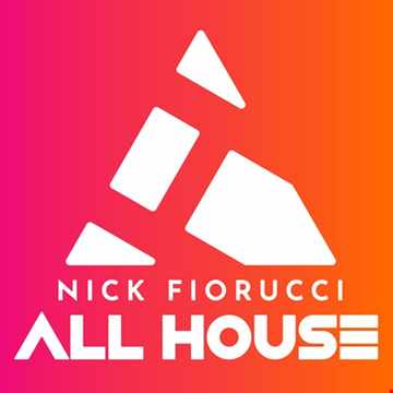 Nick Fiorucci ALL HOUSE Episode104