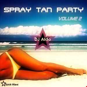 Spray Tan Party Vol 2 (DJ Aldo).