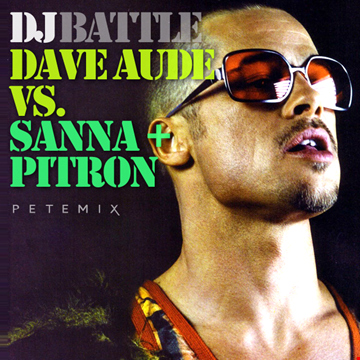 DJ Battle - Dave Aude VS Pitron + Sanna