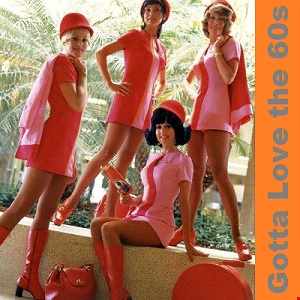 GOTTA LOVE THE 60s