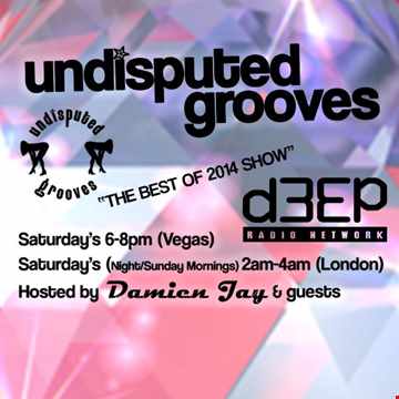 Jan 3rd 2015 d3ep radio undisputed grooves with Damien Jay playing the Best of 2014 from the show
