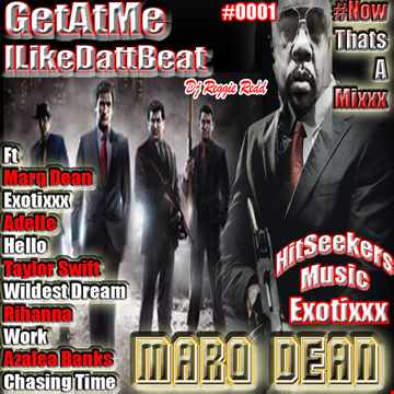 GetAtMe ILikeDattBeat ft MarqDean Exotixxx