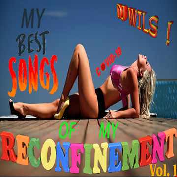 MY BEST SONGS OF THE RECONFINEMENT VOL 1 (covid 19) by DJ WILS !