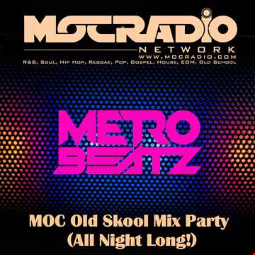 MOC Old Skool Mix Party (All Night Long!) (Aired On MOCRadio.com 4-17-21)